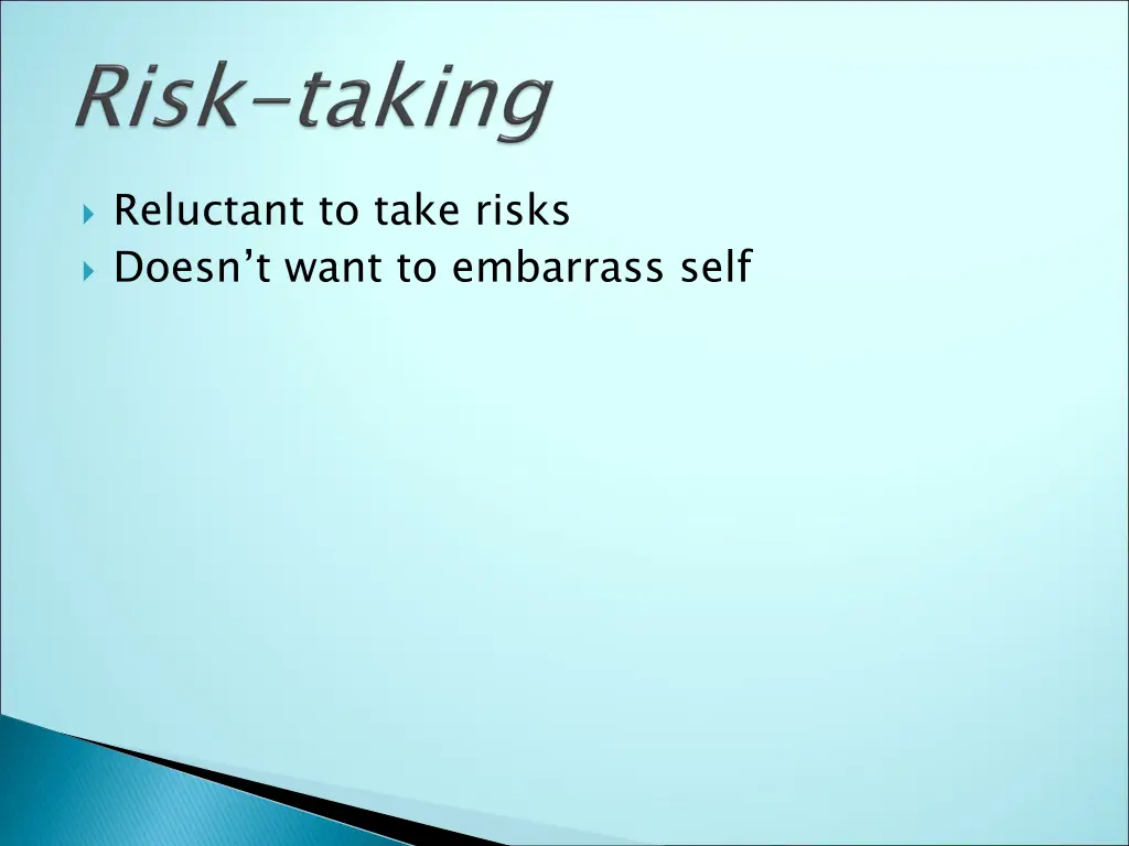 reluctant to take risks doesn t want to embarrass