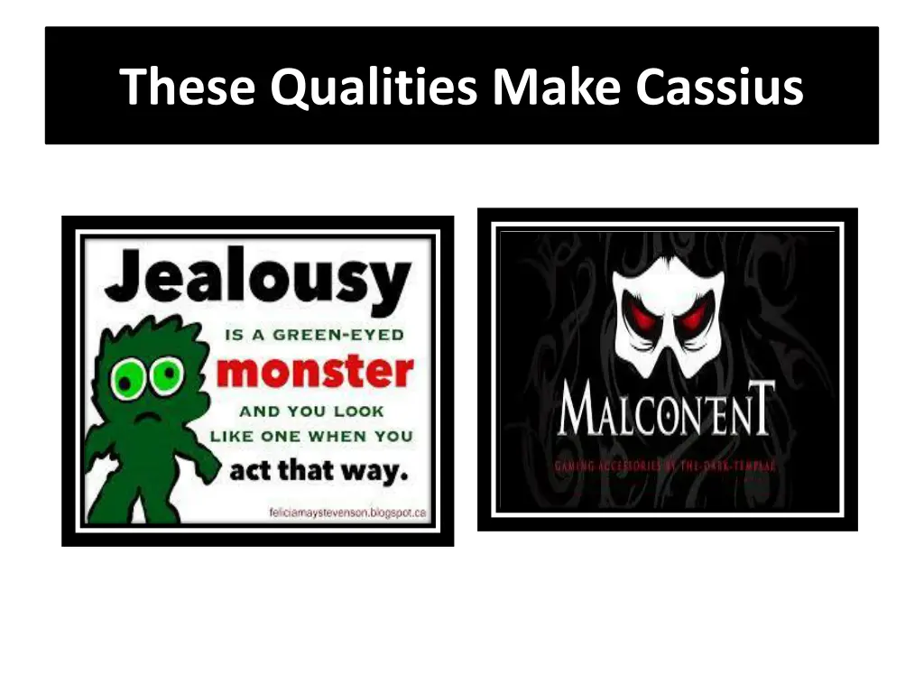 these qualities make cassius