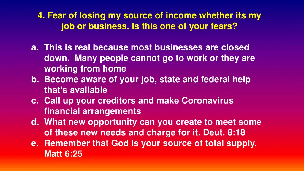 4 fear of losing my source of income whether