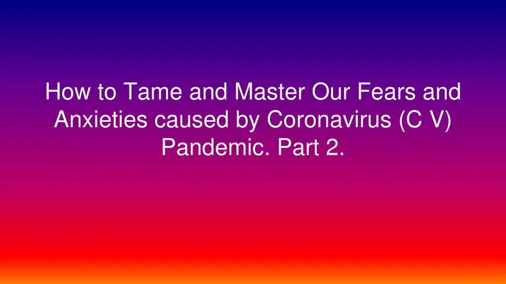 how to tame and master our fears and anxieties