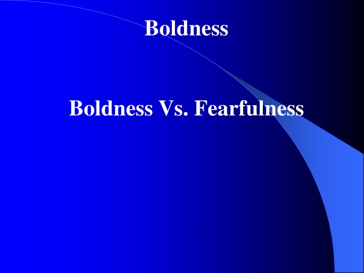 boldness