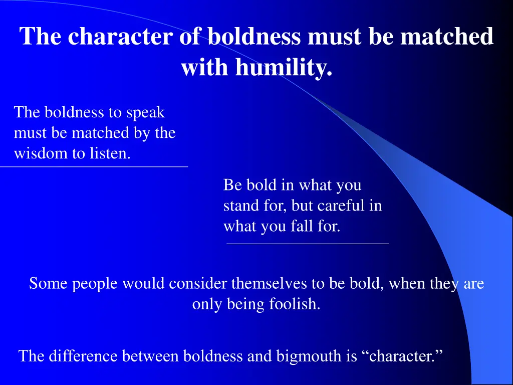 the character of boldness must be matched with