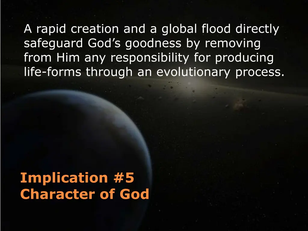 a rapid creation and a global flood directly