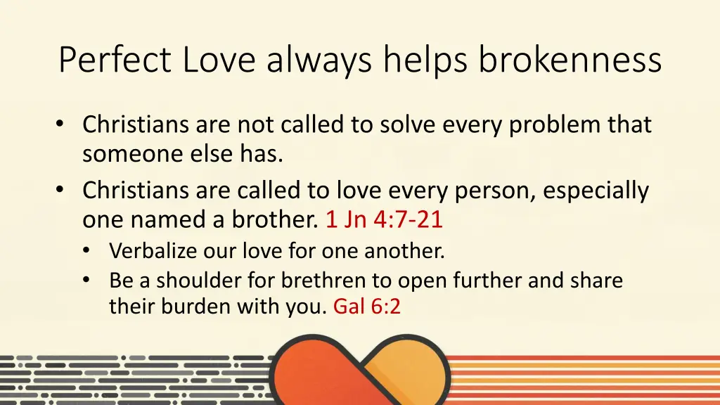 perfect love always helps brokenness