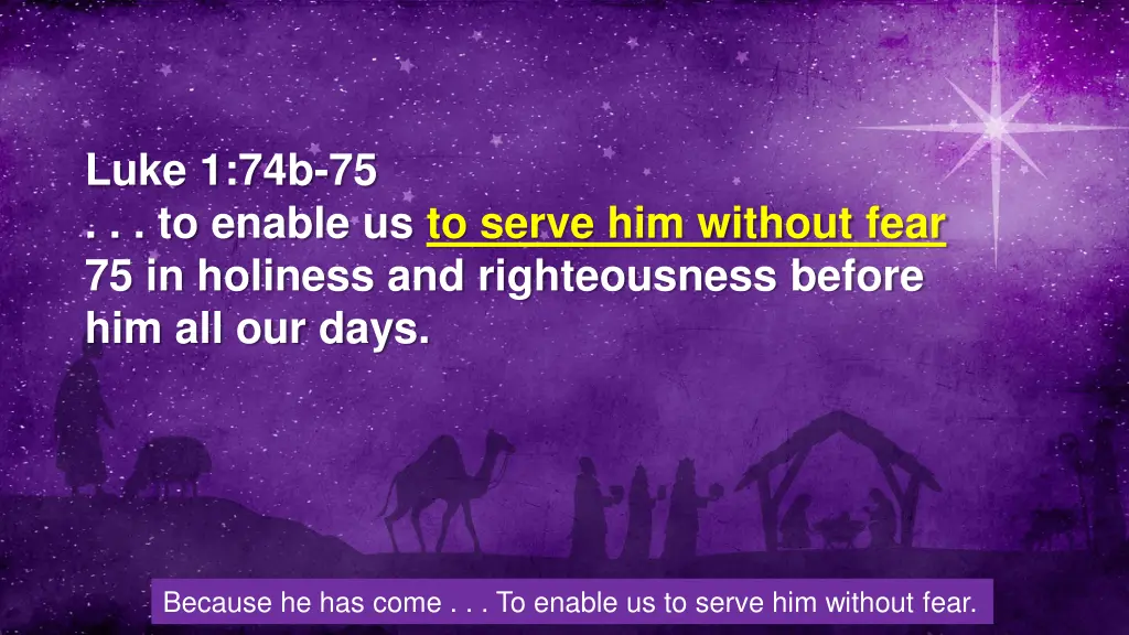 luke 1 74b 75 to enable us to serve him without