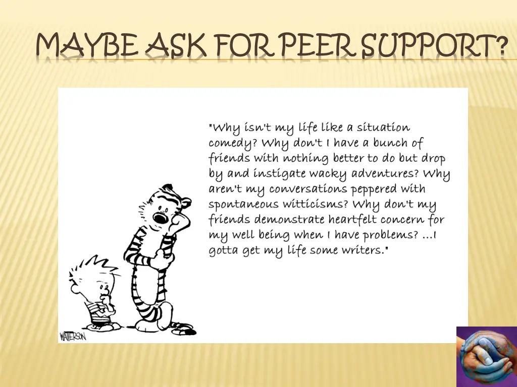 maybe ask for peer support