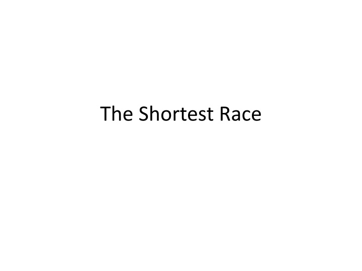 the shortest race