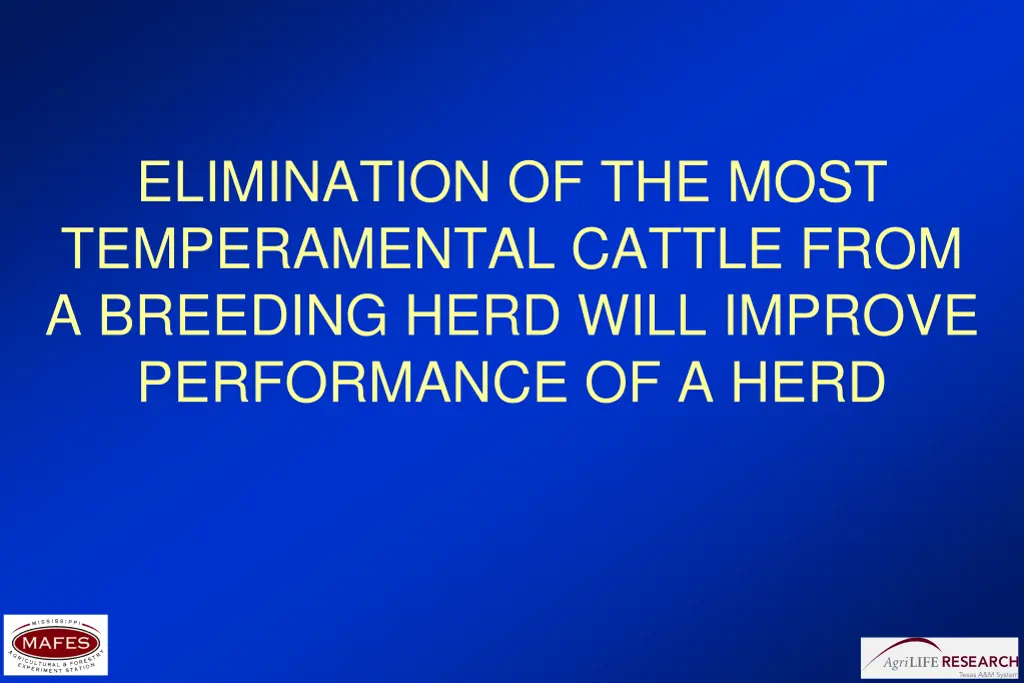 elimination of the most temperamental cattle from