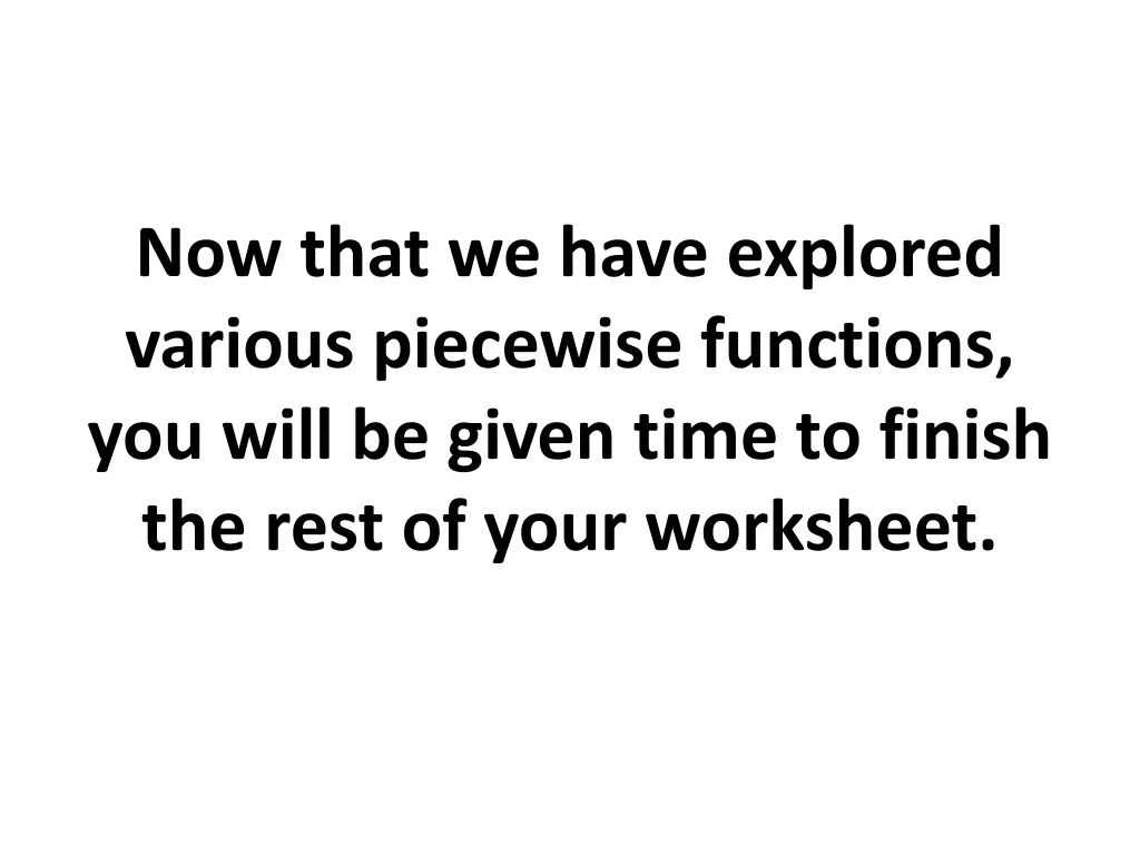 now that we have explored various piecewise