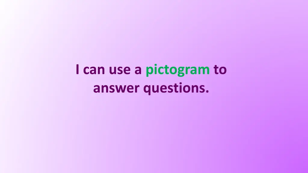 i can use a pictogram to answer questions