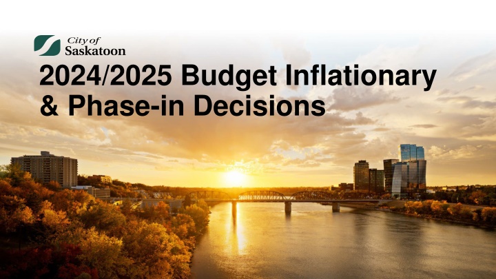 2024 2025 budget inflationary phase in decisions