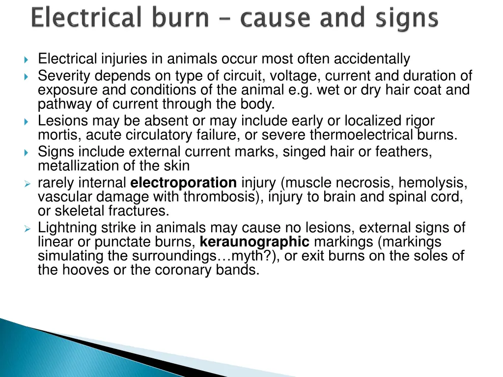 electrical injuries in animals occur most often