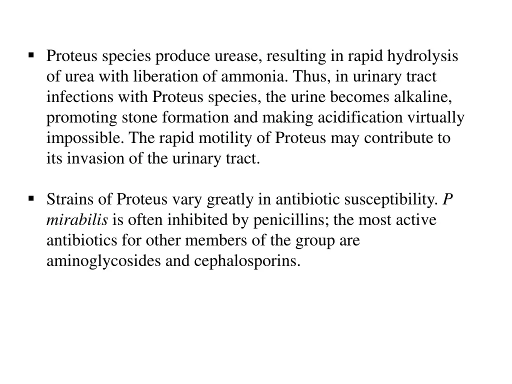 proteus species produce urease resulting in rapid