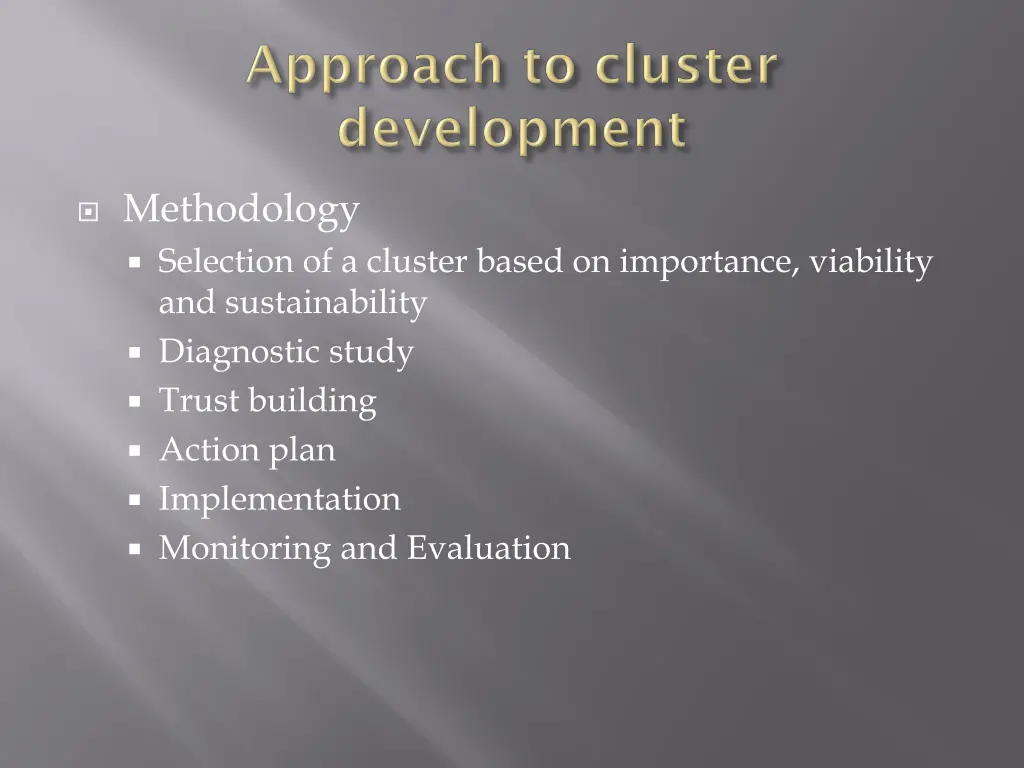 methodology selection of a cluster based