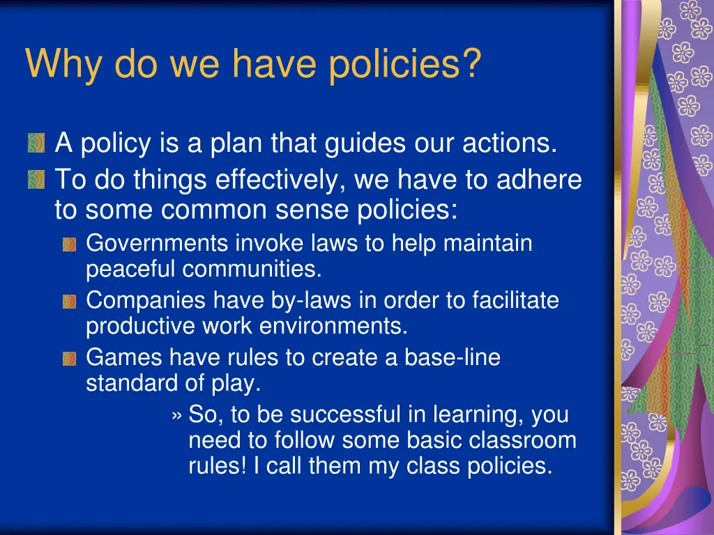 why do we have policies