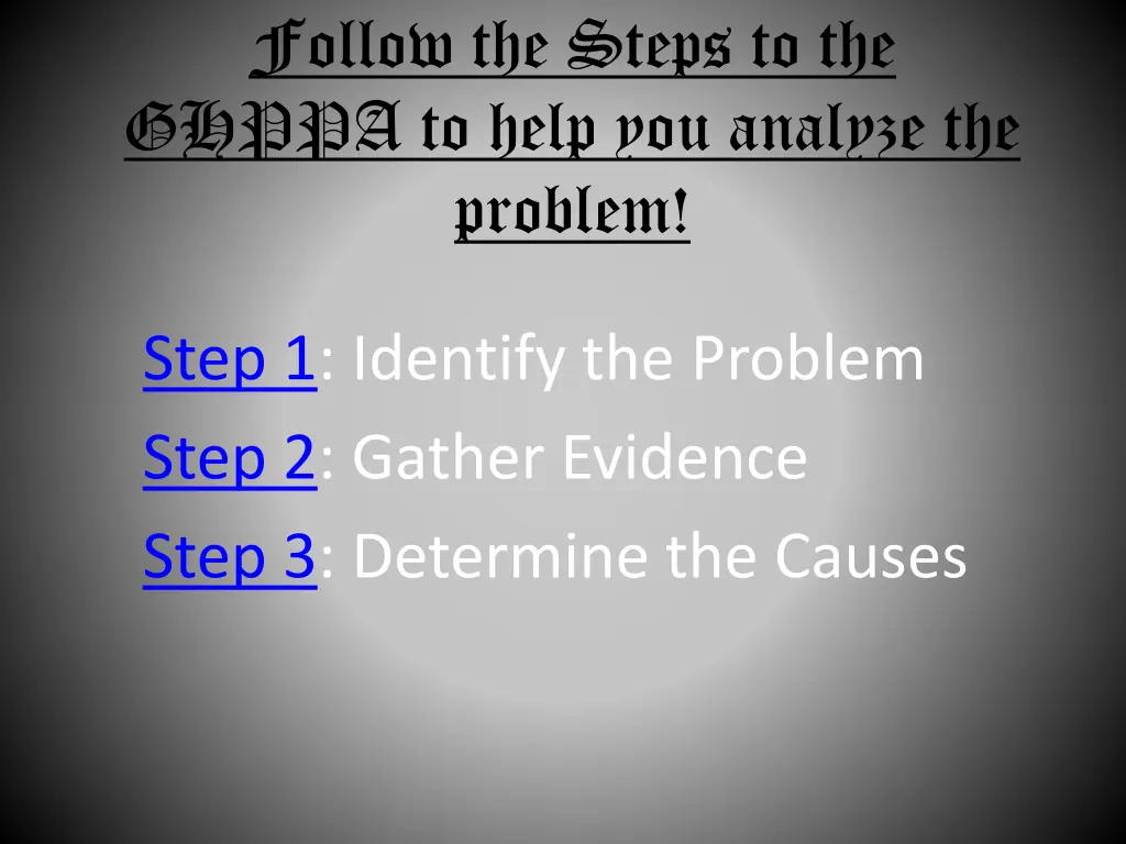 follow the steps to the ghppa to help you analyze