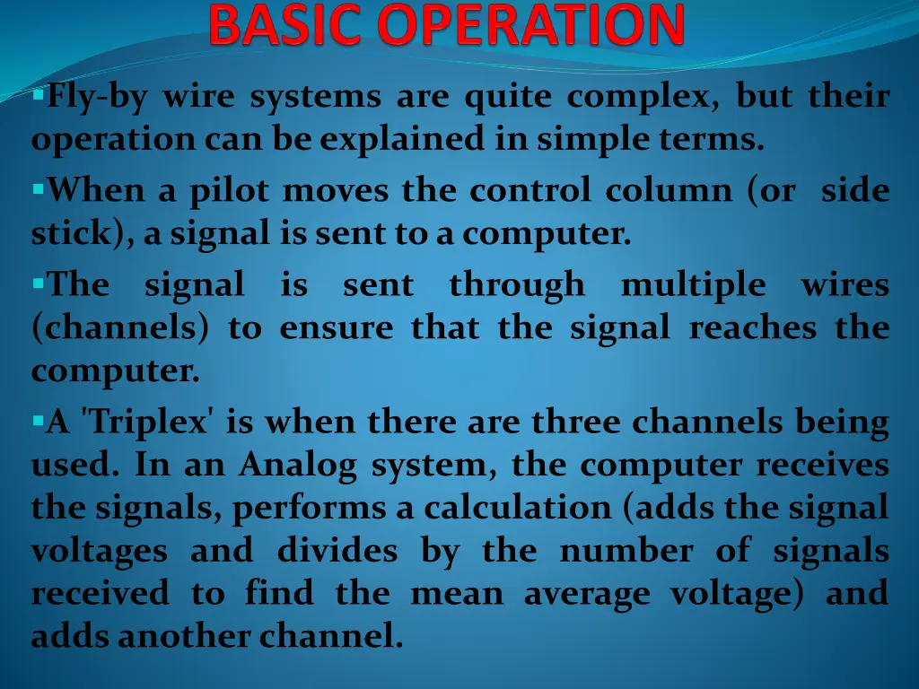 fly by wire systems are quite complex but their