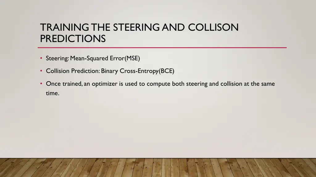 training the steering and collison predictions