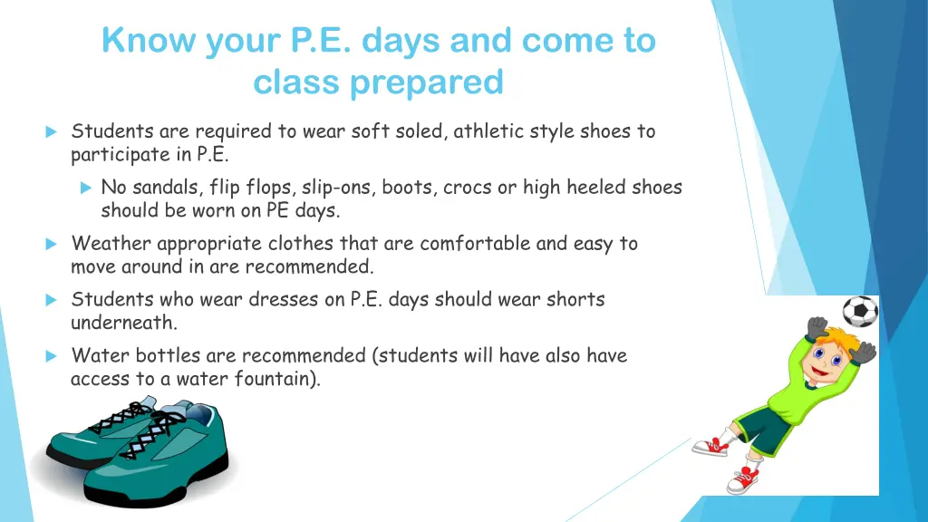 know your p e days and come to class prepared