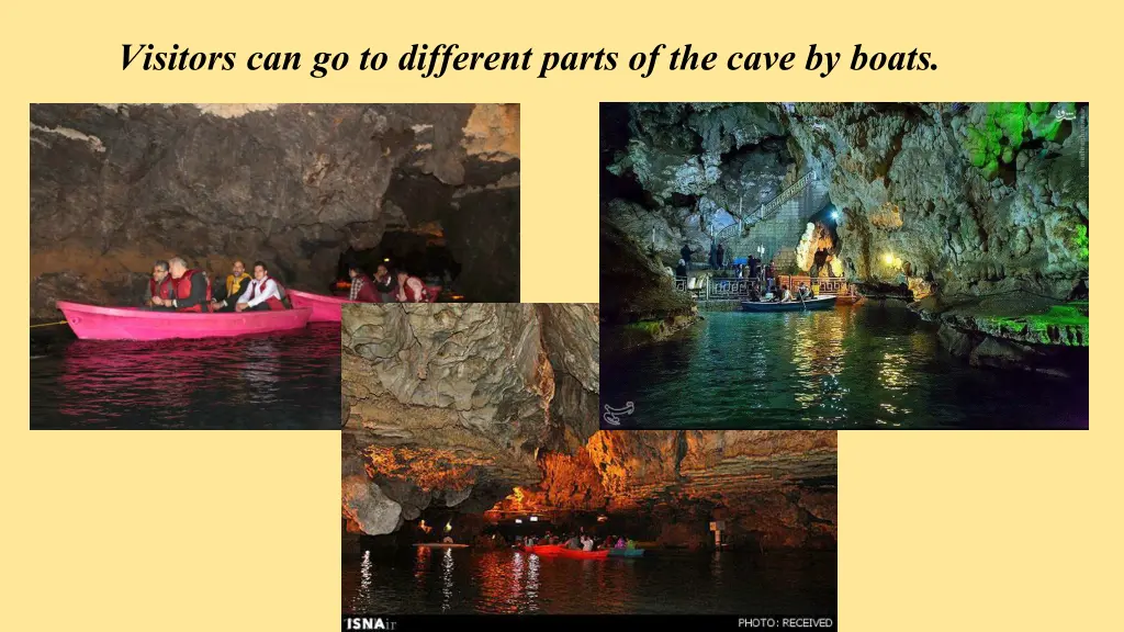 visitors can go to different parts of the cave