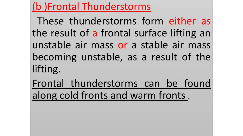 b frontal thunderstorms these thunderstorms form