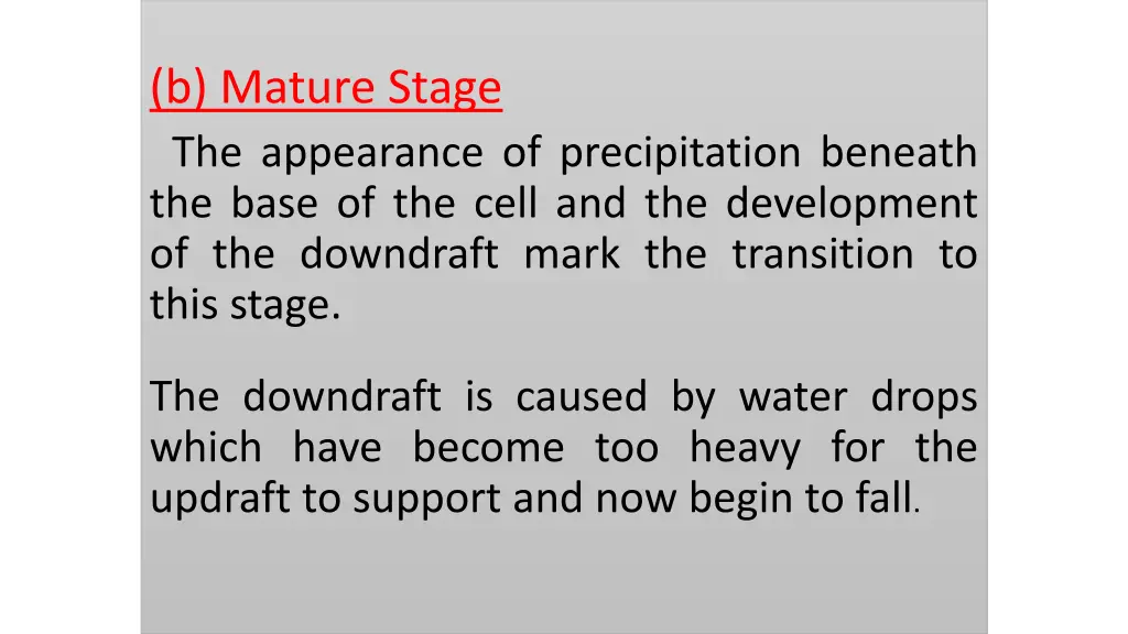 b mature stage the appearance of precipitation