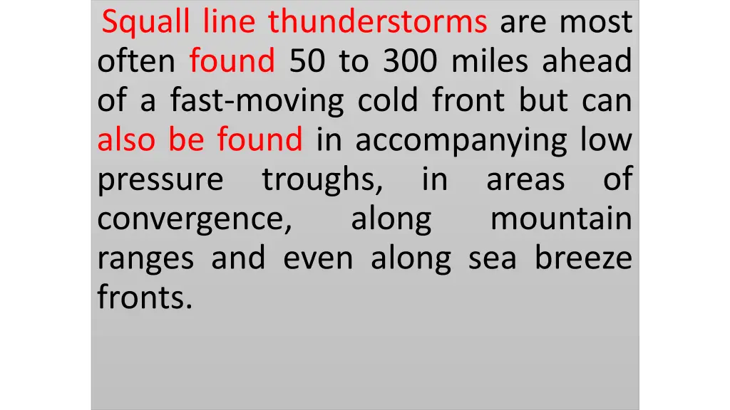 squall line thunderstorms are most often found