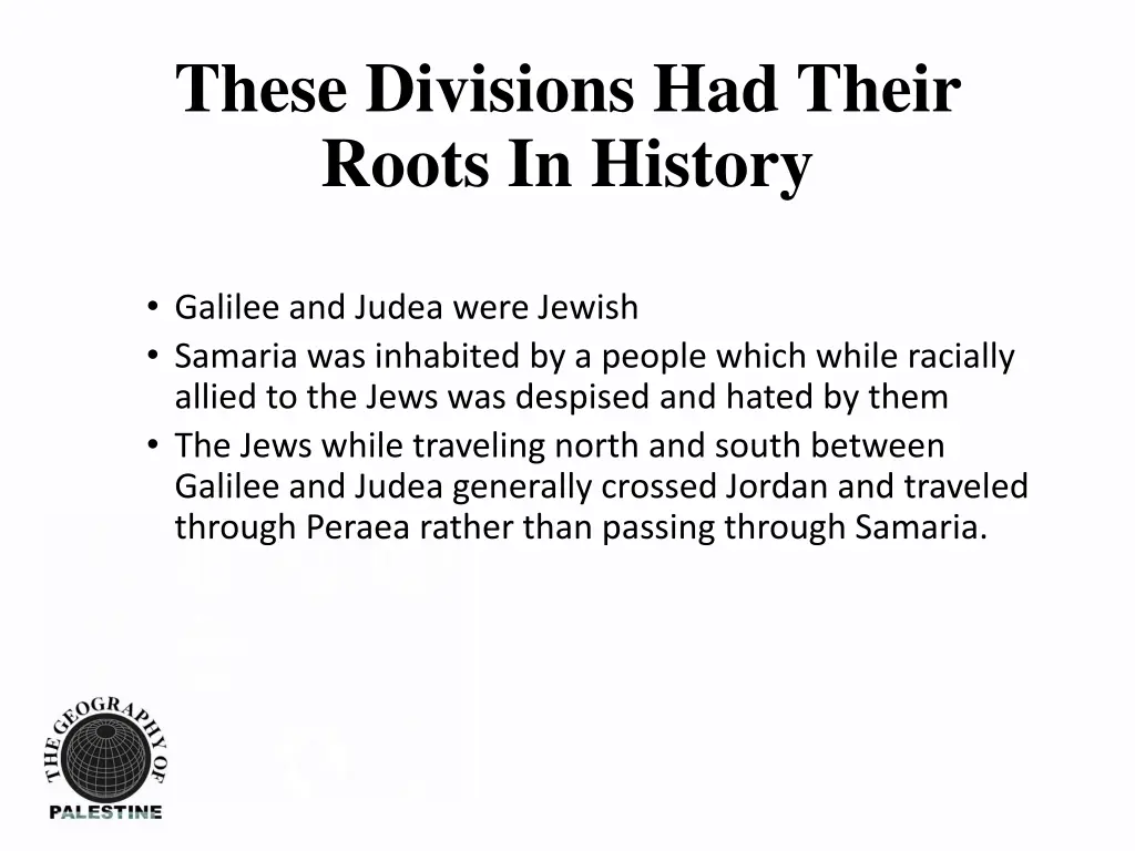 these divisions had their roots in history