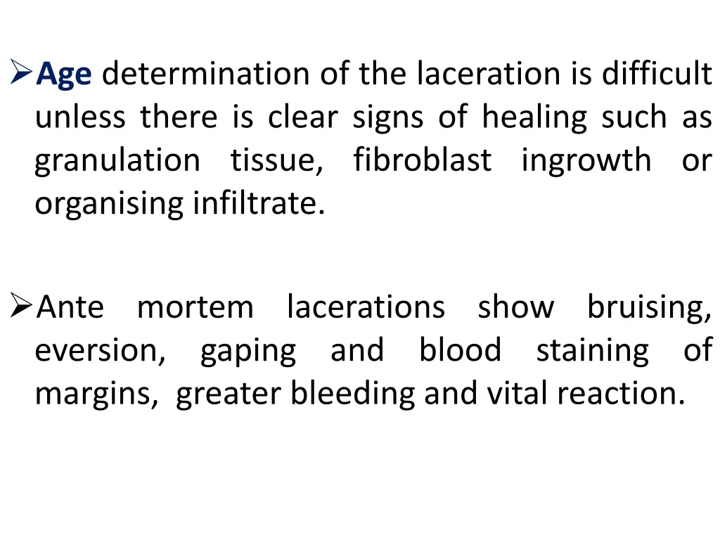 age determination of the laceration is difficult