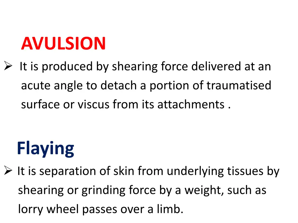 avulsion it is produced by shearing force