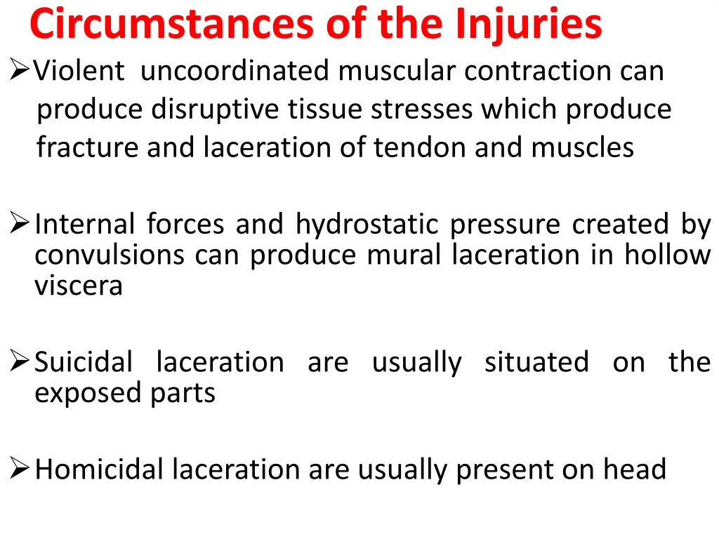 circumstances of the injuries violent