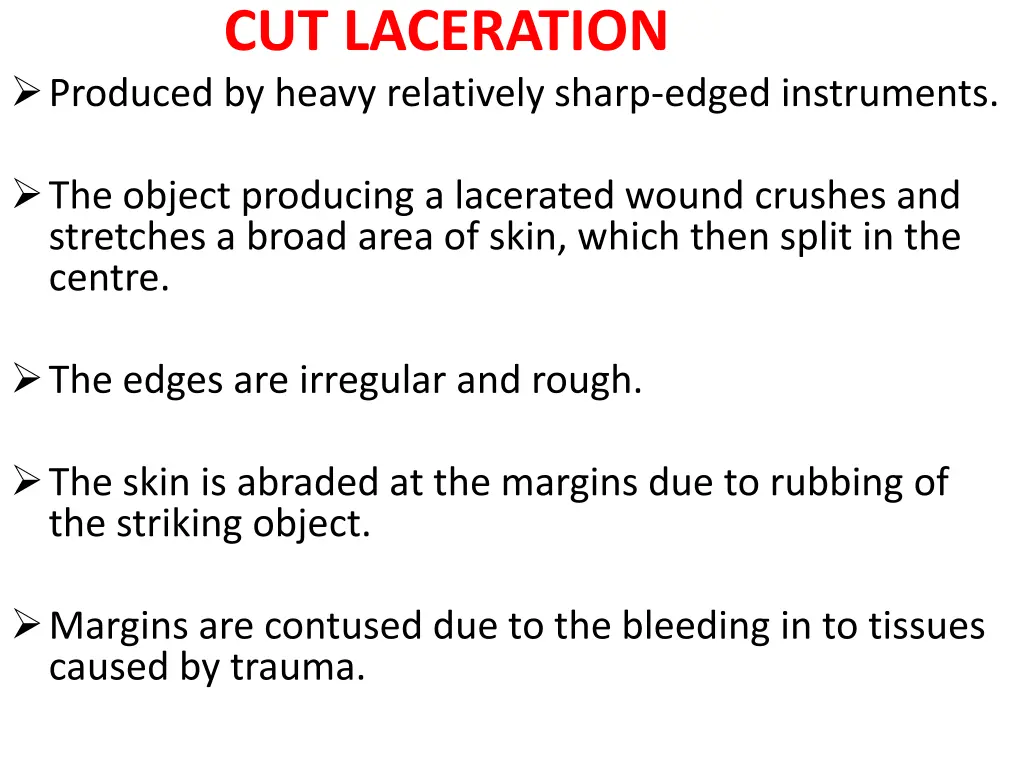 cut laceration produced by heavy relatively sharp