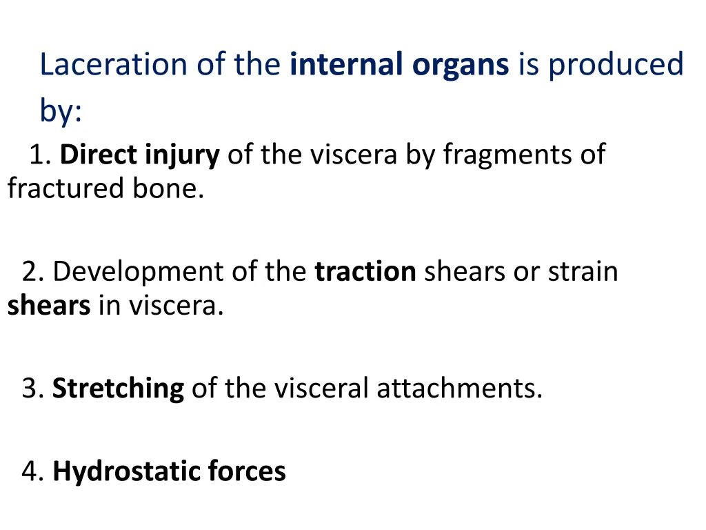 laceration of the internal organs is produced