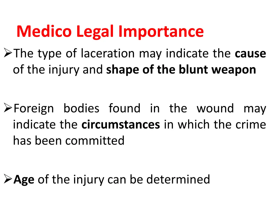 medico legal importance the type of laceration