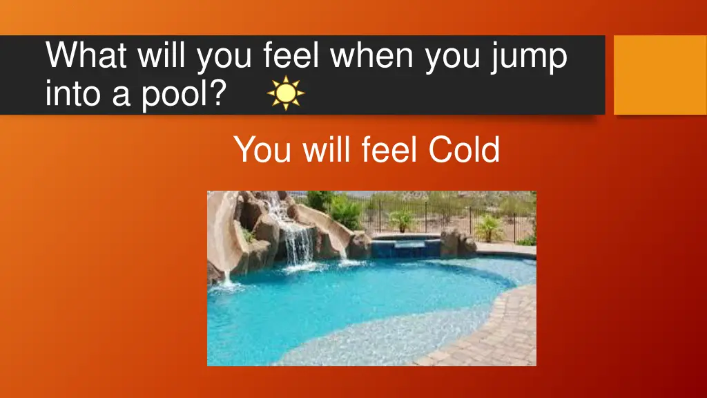 what will you feel when you jump into a pool