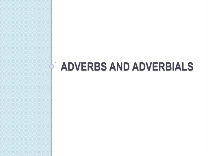 adverbs and adverbials