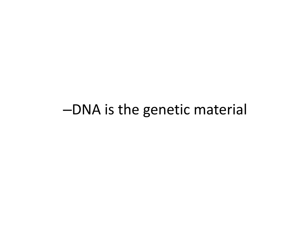 dna is the genetic material 1