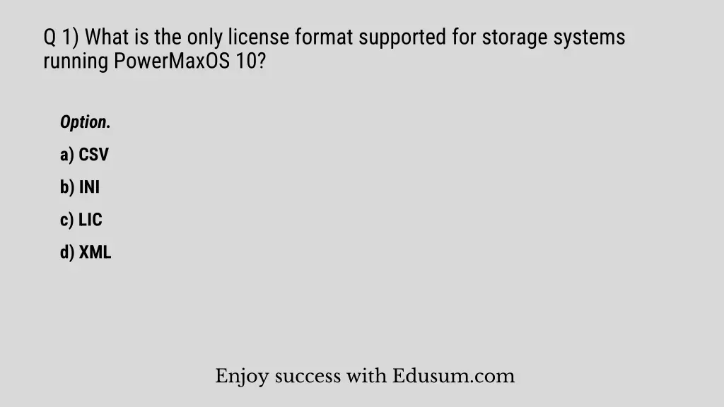 q 1 what is the only license format supported