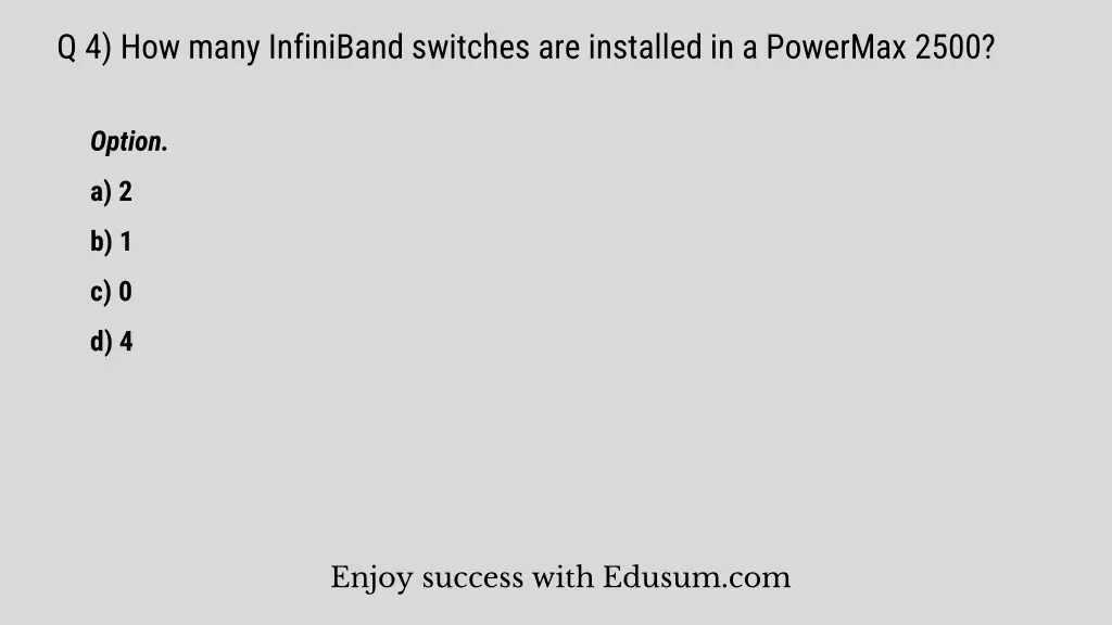 q 4 how many infiniband switches are installed