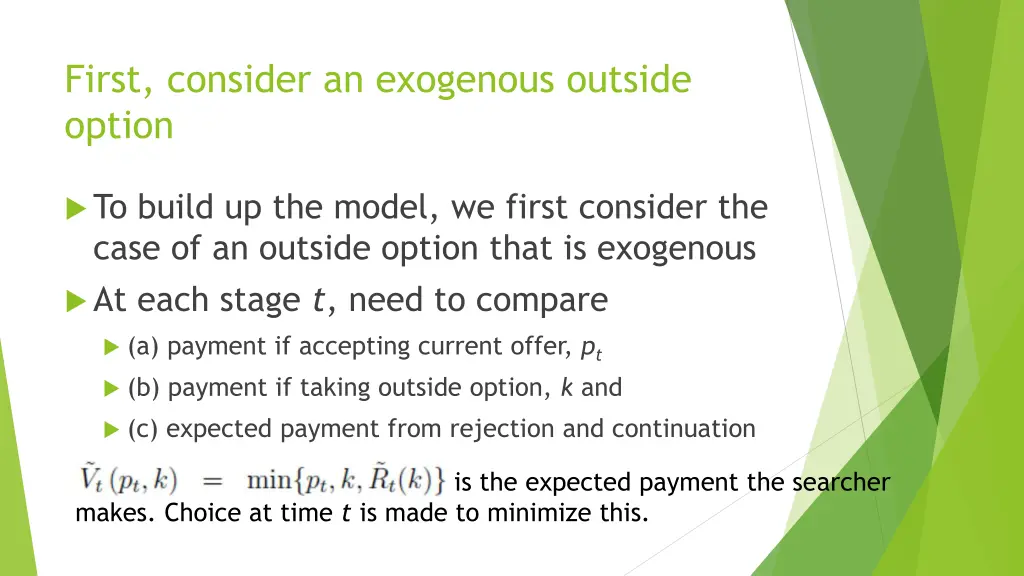 first consider an exogenous outside option