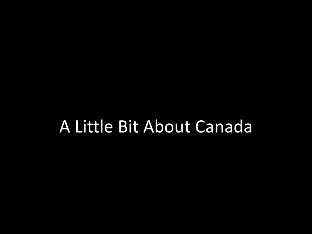 a little bit about canada