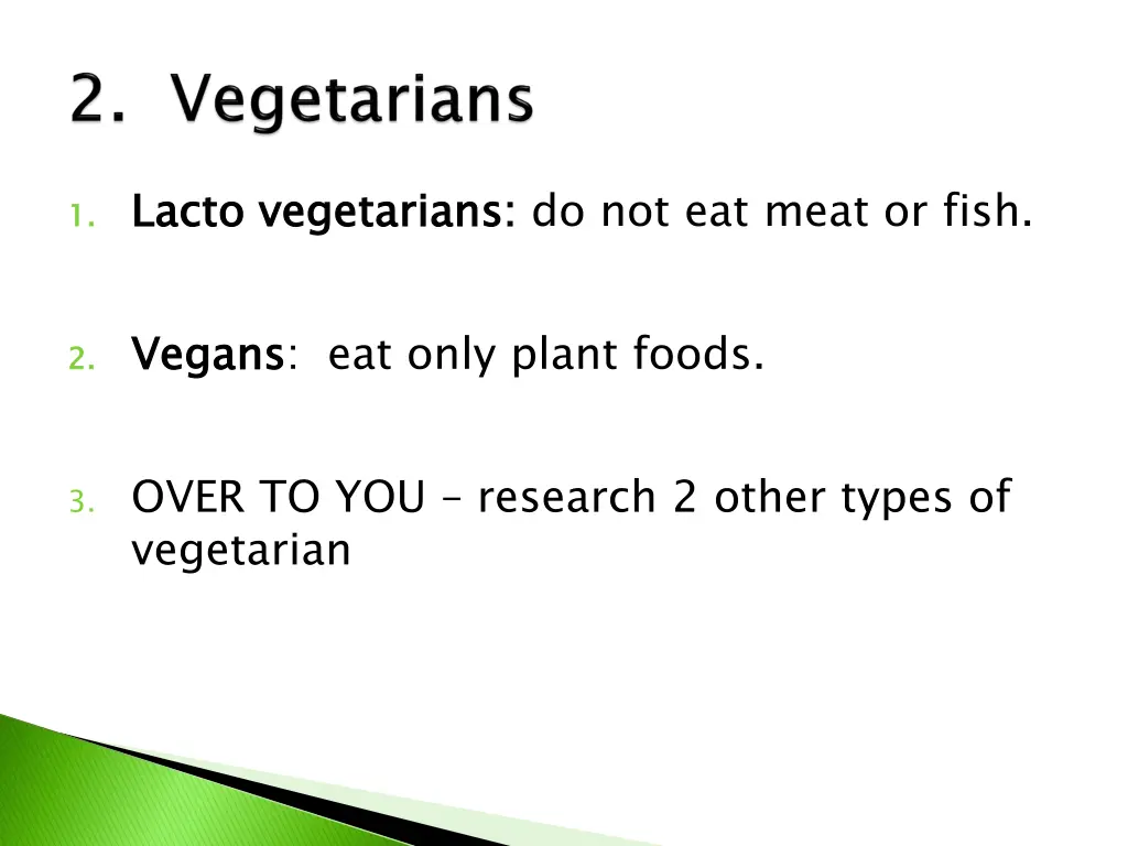 1 lacto vegetarians