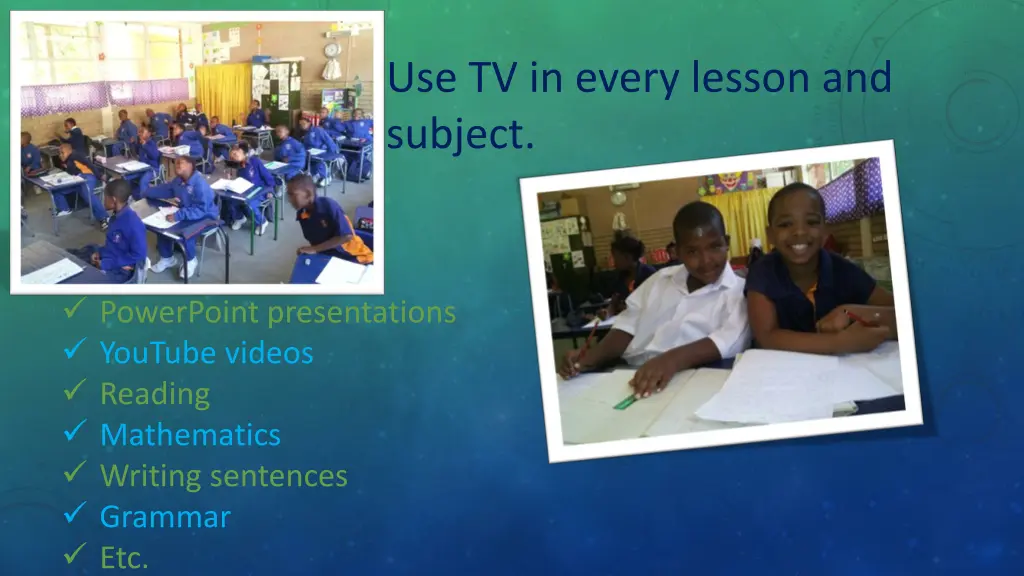 use tv in every lesson and subject