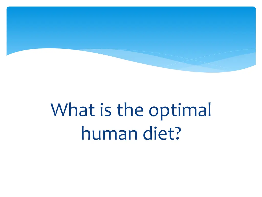 what is the optimal human diet