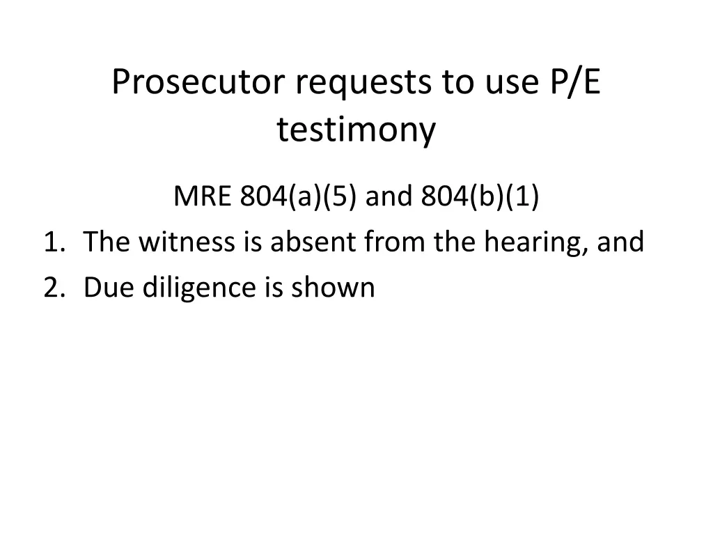 prosecutor requests to use p e testimony