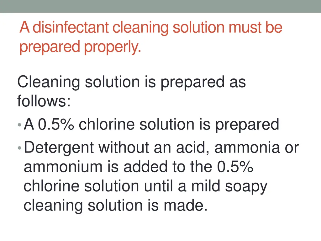 a disinfectant cleaning solution must be prepared