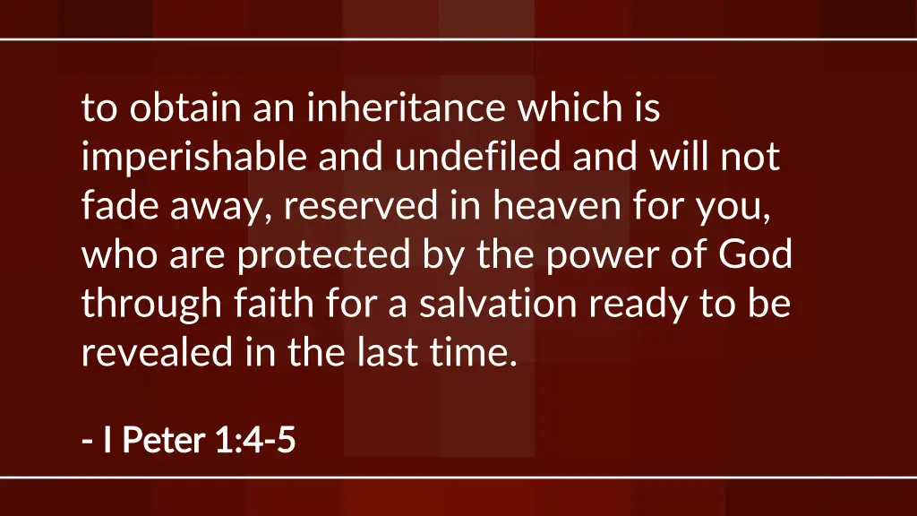 to obtain an inheritance which is imperishable