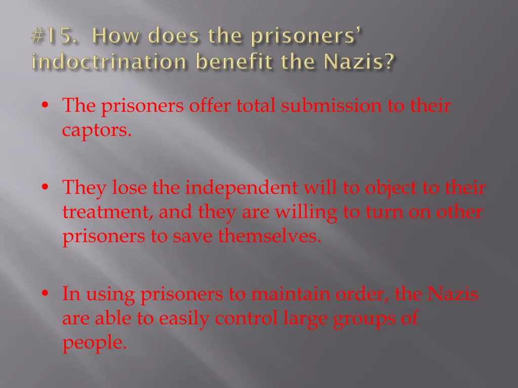 the prisoners offer total submission to their