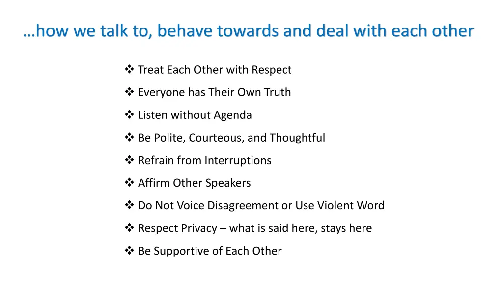 how we talk to behave towards and deal with each