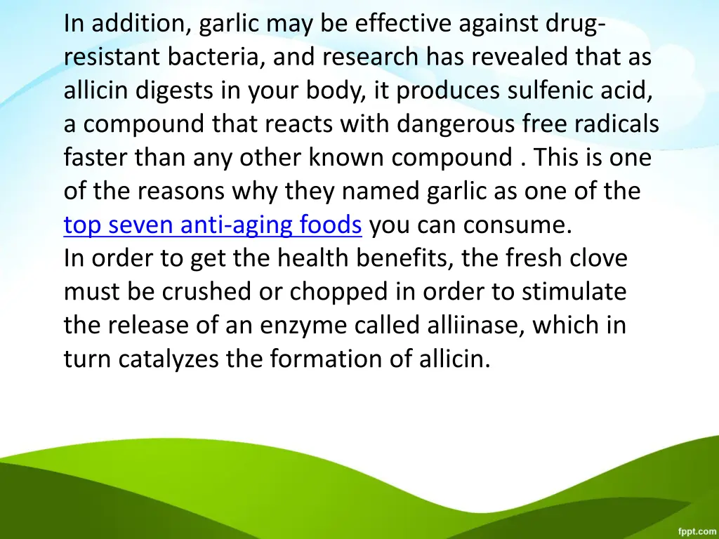 in addition garlic may be effective against drug